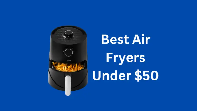 Best Air Fryers Under $50 in 2024