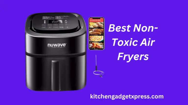 3 Best Non Toxic Air Fryers in 2024 Reviewed