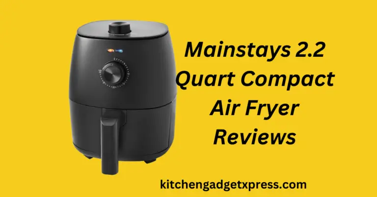 Mainstays 2.2 Quart Compact Air Fryer Reviews: an honest and unbiased review in 2024