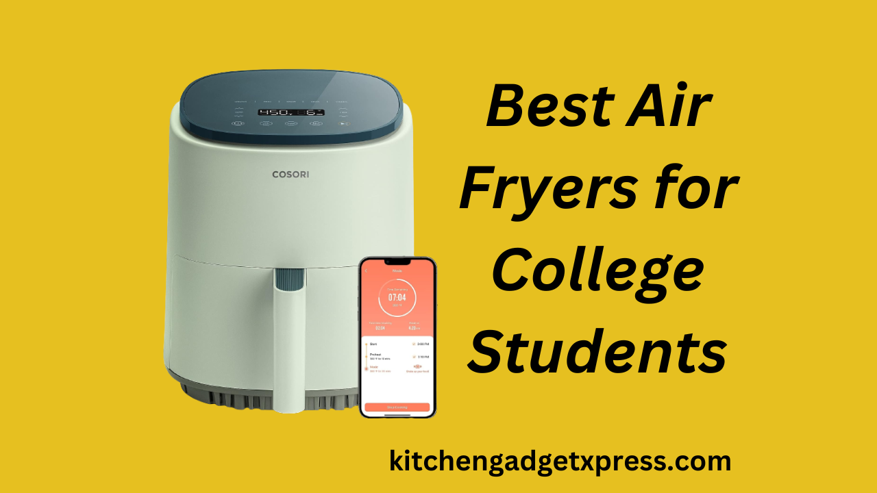 Best air fryers for college students
