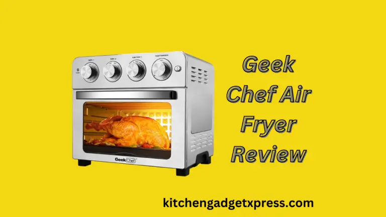 Geek Chef Air Fryer Reviews in 2024