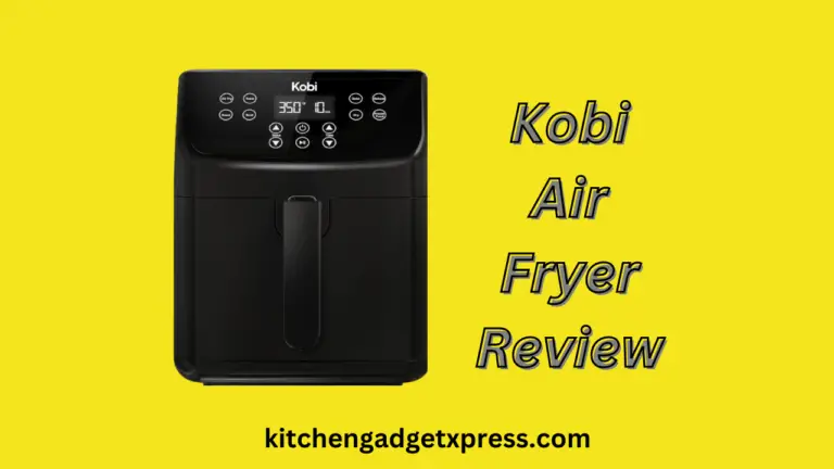 Kobi Air Fryer Reviews: an honest and unbiased review in 2024