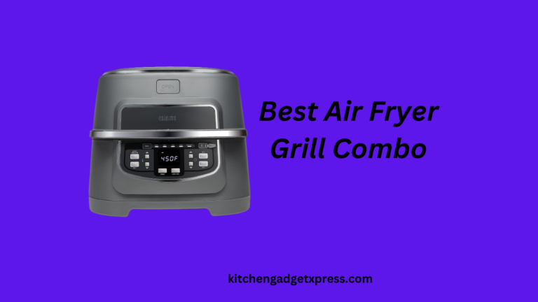 Best Air Fryer Grill Combo: An Honest and unbiased review in 2023