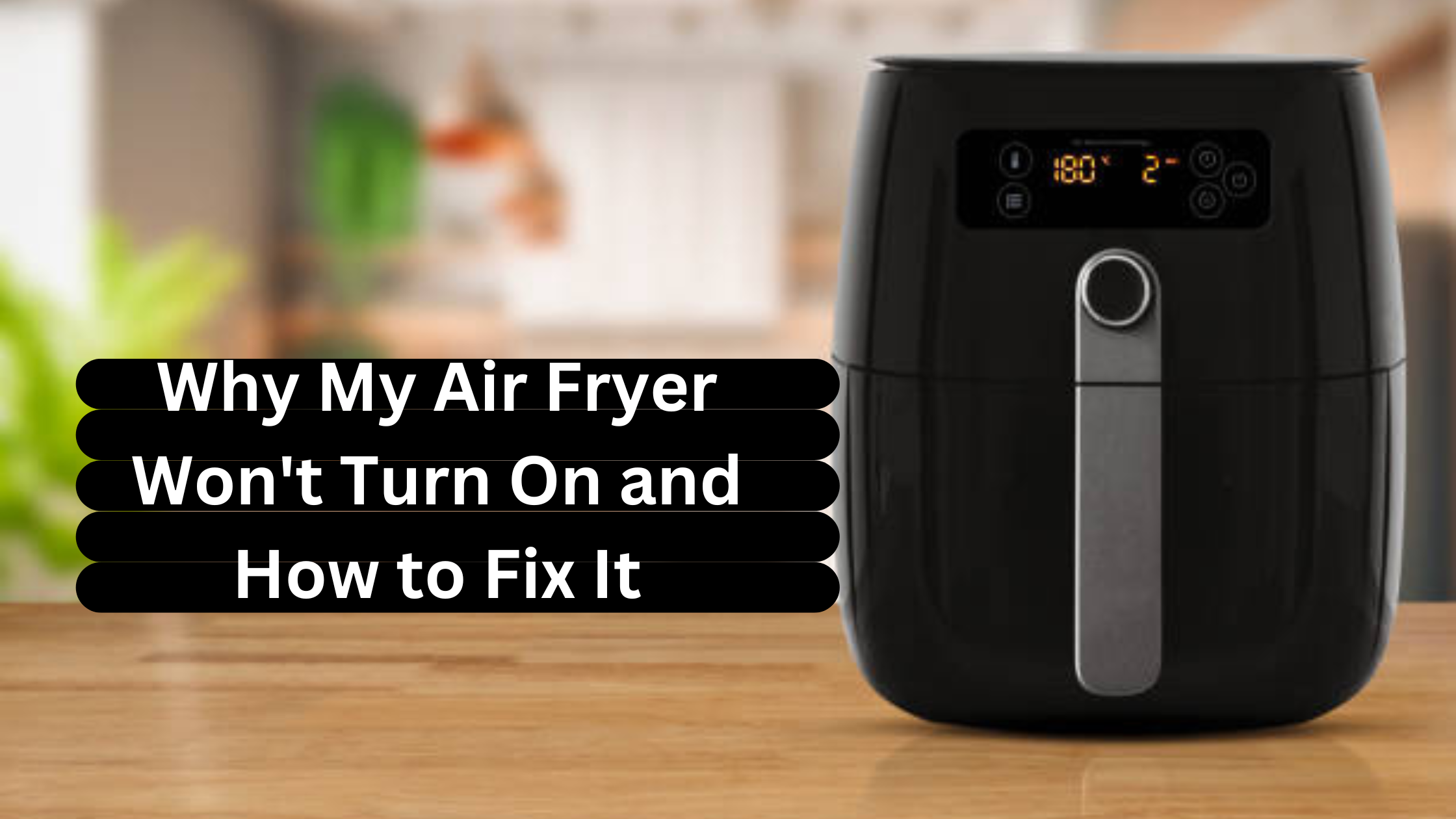 Why My Air Fryer Won't Turn On and How to Fix It