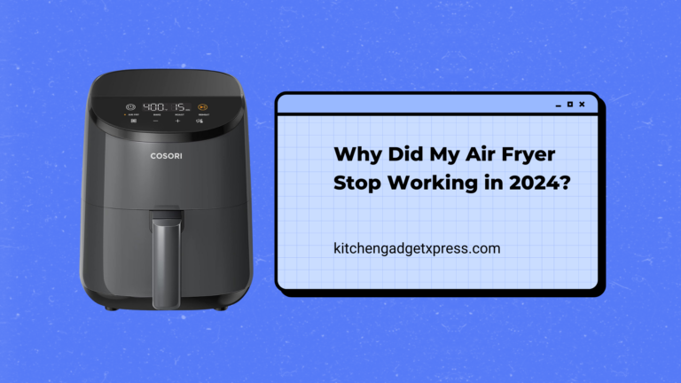 Why Did My Air Fryer Stop Working? Troubleshooting Guide in 2024