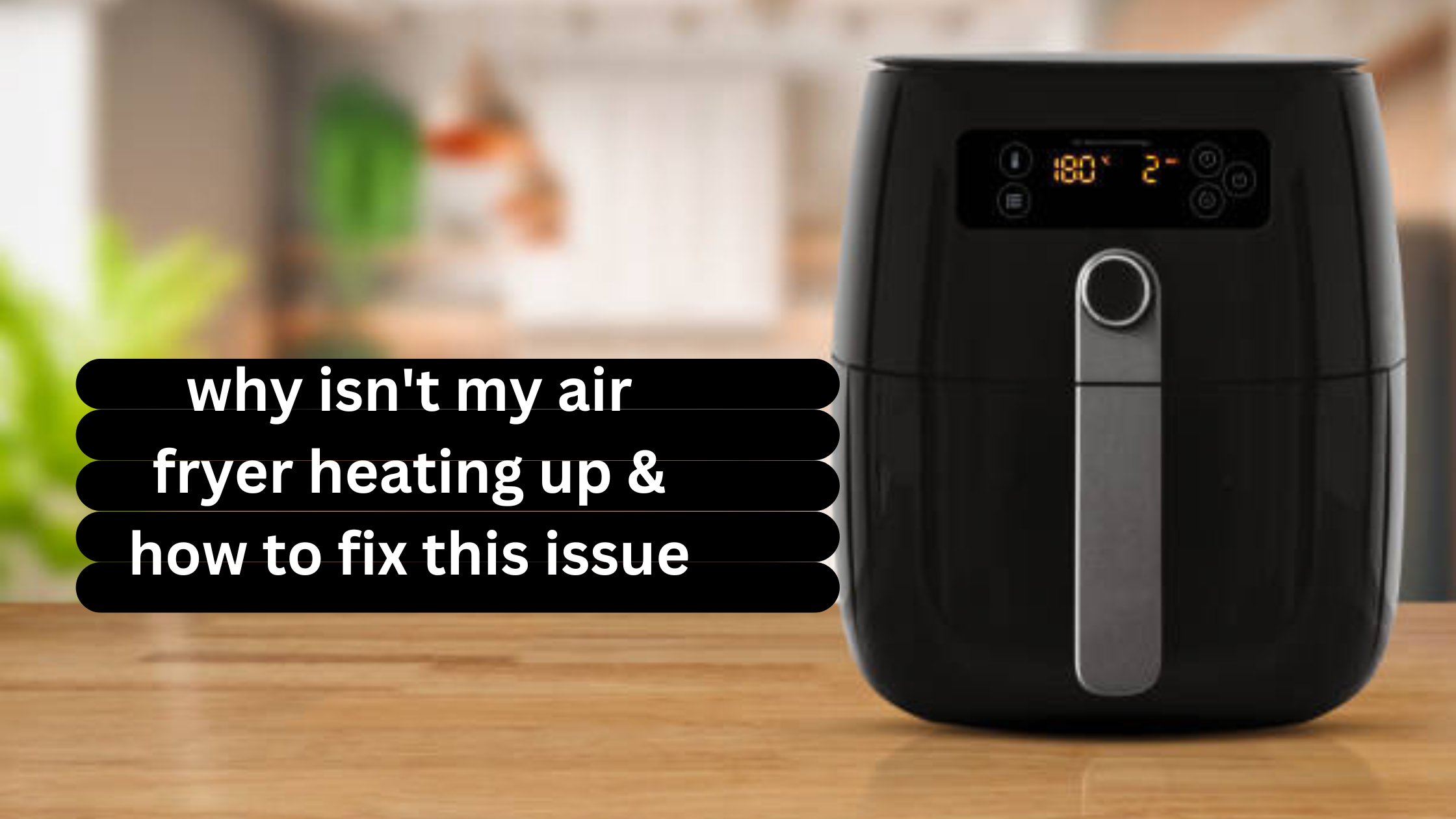 why isn't my air fryer heating up & how to fix this issue