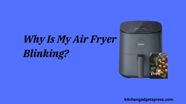 Why Is My Air Fryer Blinking( 2024)