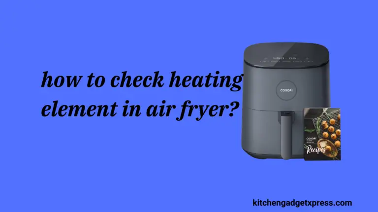 how to check heating element in air fryer?