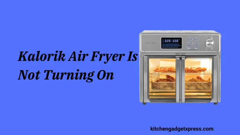 Kalorik Air Fryer Is Not Turning On (How To Fix) in 2024