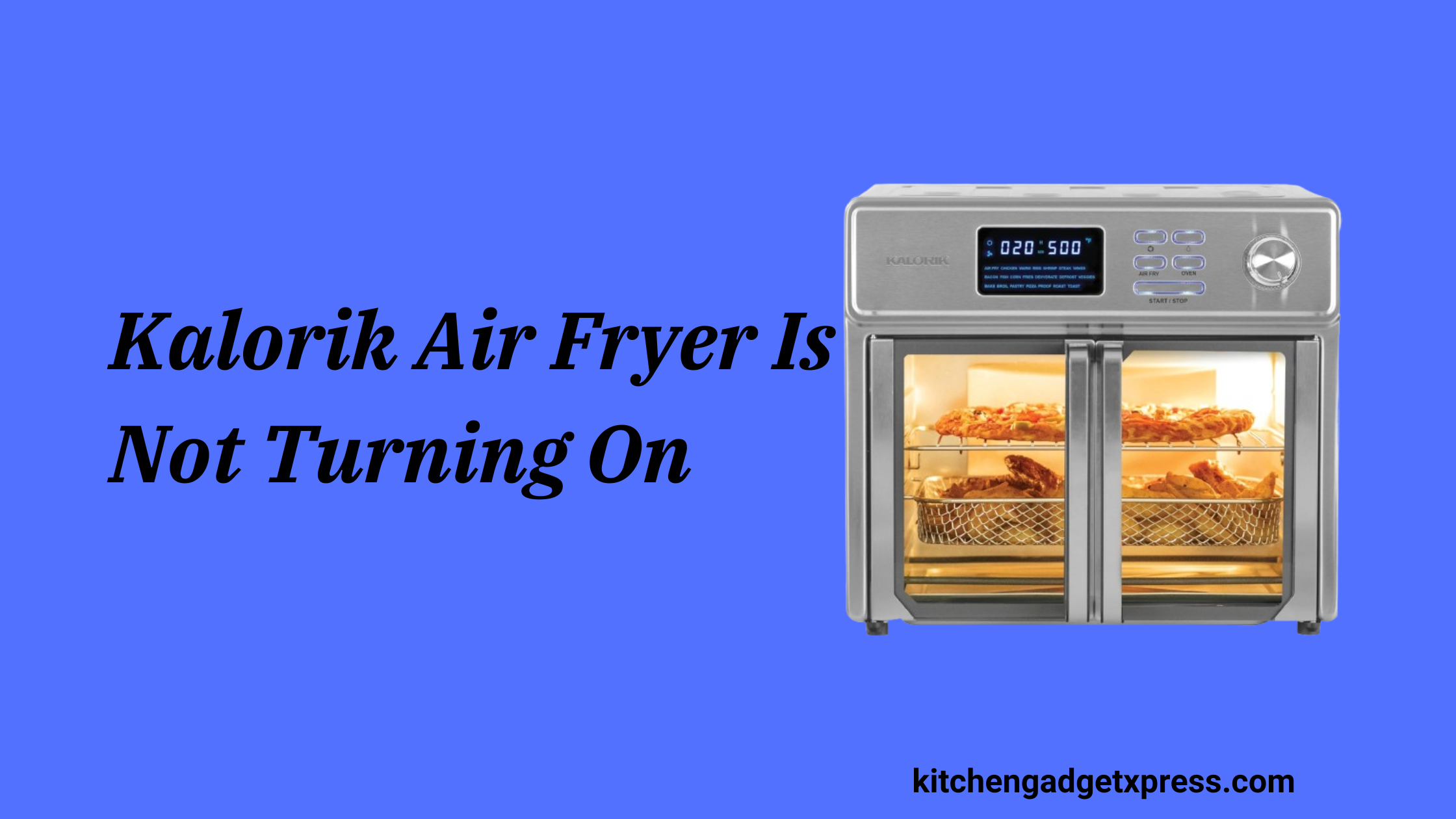 Kalorik Air Fryer Is Not Turning On