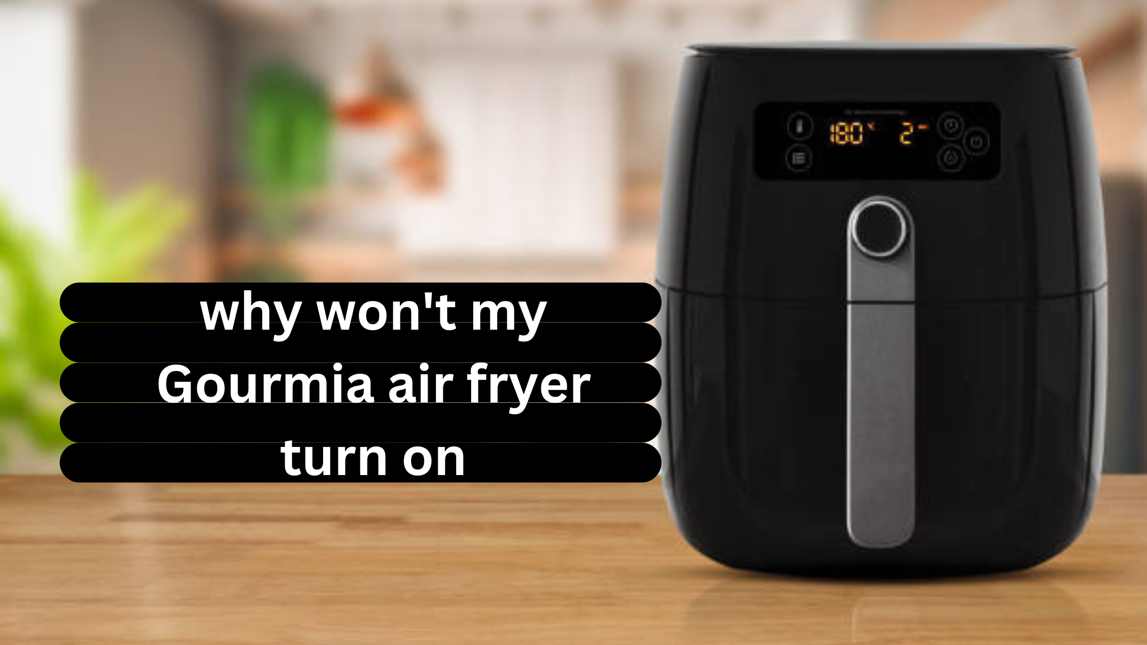 why won't my Gourmia air fryer turn on