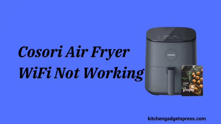 Cosori Air Fryer WiFi Not Working-DIY Solutions in 2024