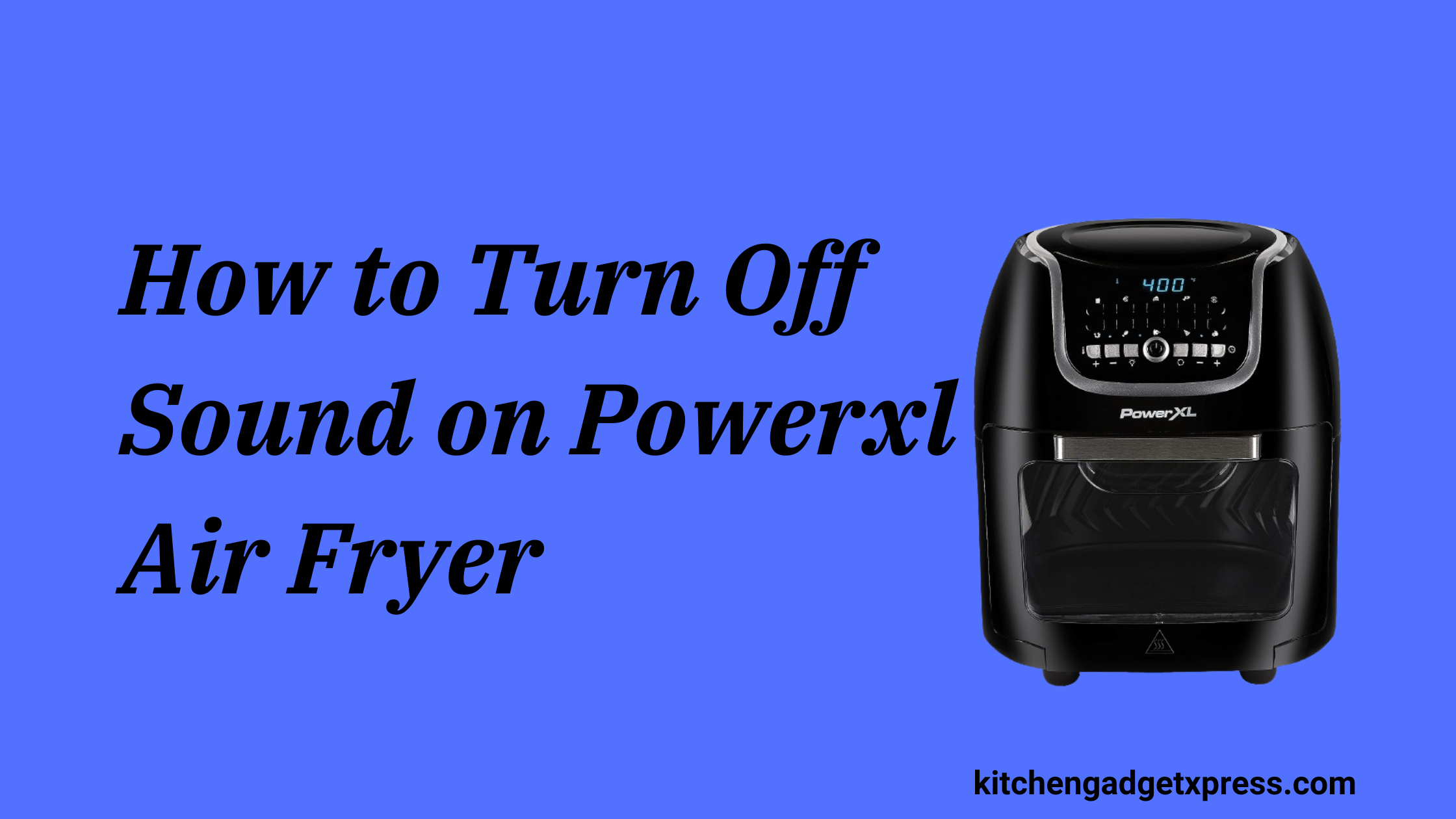How to Turn Off Sound on Powerxl Air Fryer