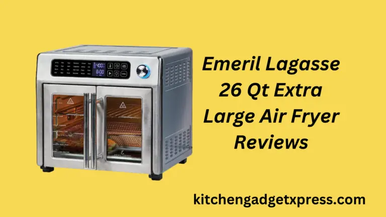 Emeril Lagasse 26 Qt Extra Large Air Fryer Reviews: The Ultimate Guide